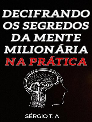 cover image of Decifrando os Segredos da Mente Milionária na Prática